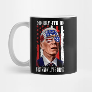 Funny Biden Confused Merry Happy 4th of You Know...The Thing Mug